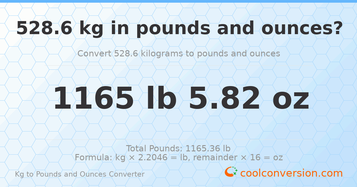 528.6 kg to lbs and oz — 528.6 kg = 1165 lb 5.82 oz