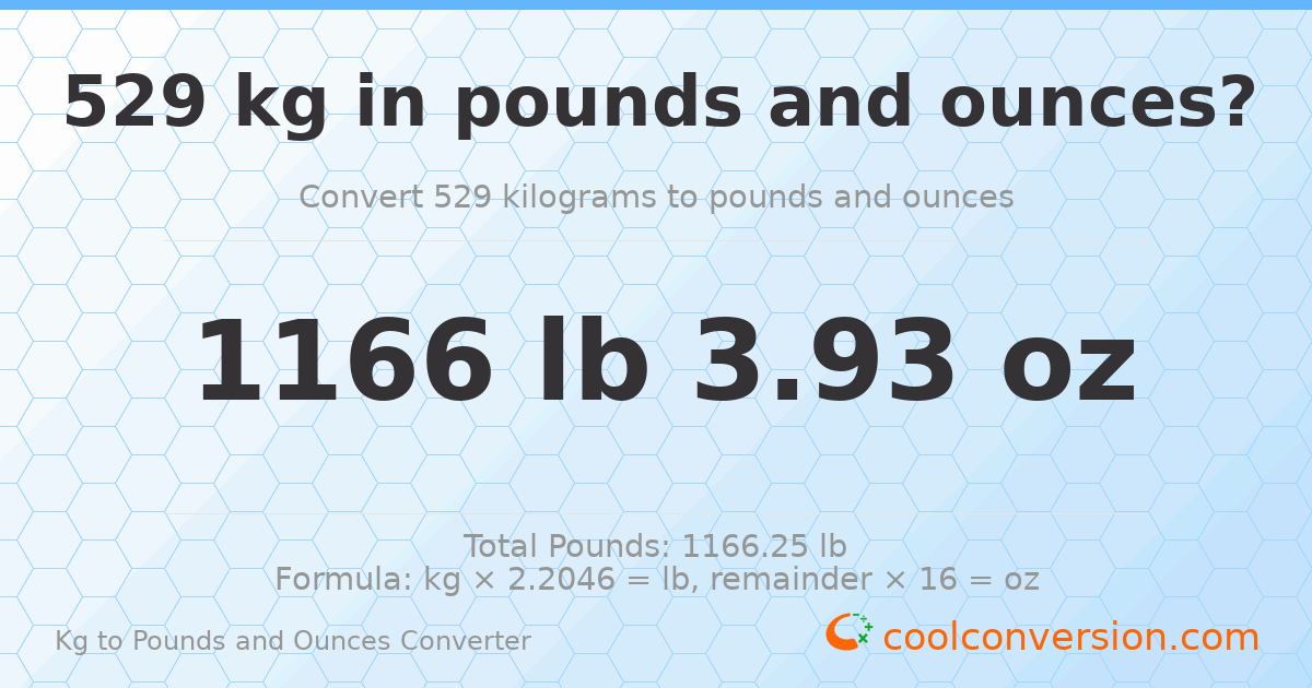 529 kg to lbs and oz — 529 kg = 1166 lb 3.93 oz