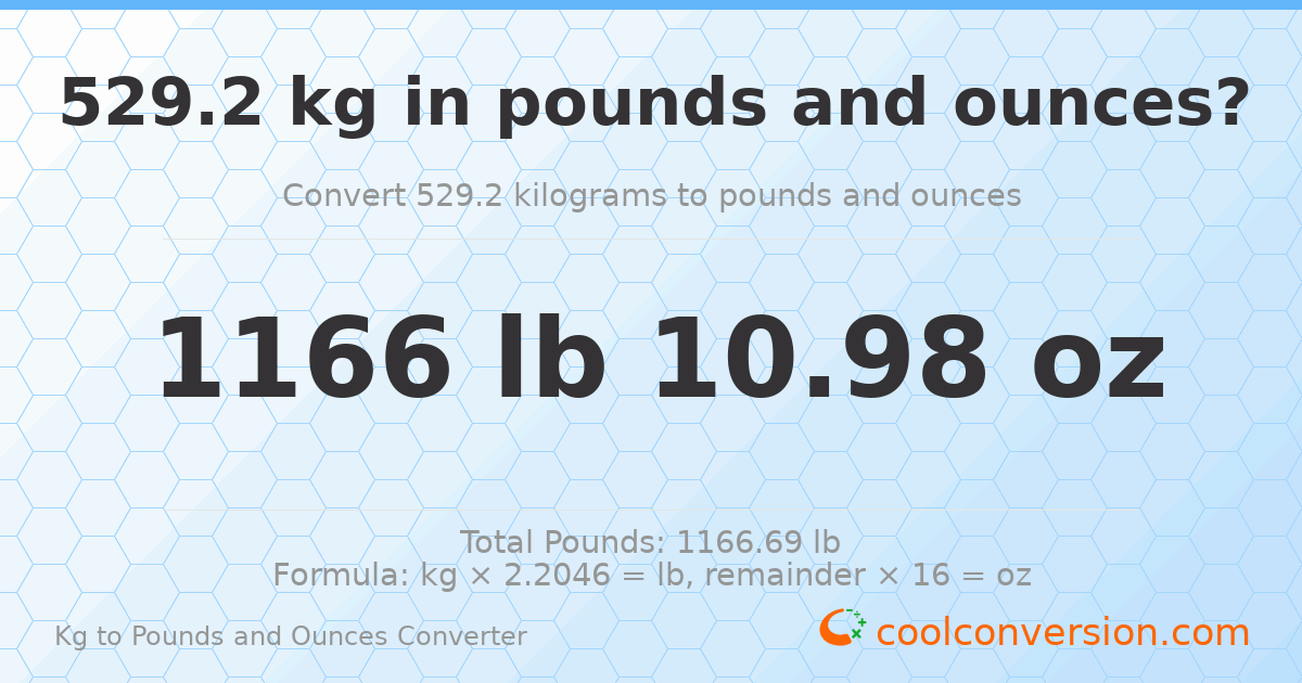 529.2 kg to lbs and oz — 529.2 kg = 1166 lb 10.98 oz