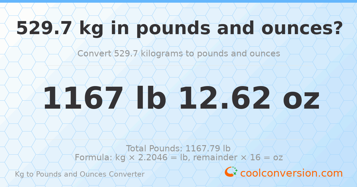 529.7 kg to lbs and oz — 529.7 kg = 1167 lb 12.62 oz