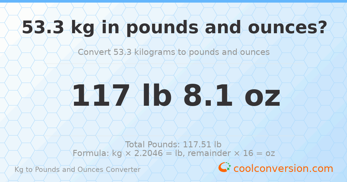 53.3 kg to lbs and oz — 53.3 kg = 117 lb 8.1 oz
