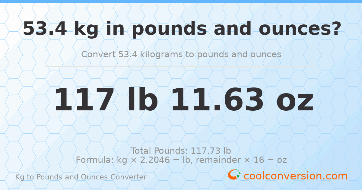 53.4 kg to lbs and oz — 53.4 kg = 117 lb 11.63 oz