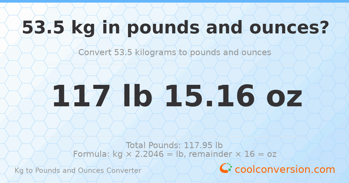 53.5 kg to lbs and oz — 53.5 kg = 117 lb 15.16 oz