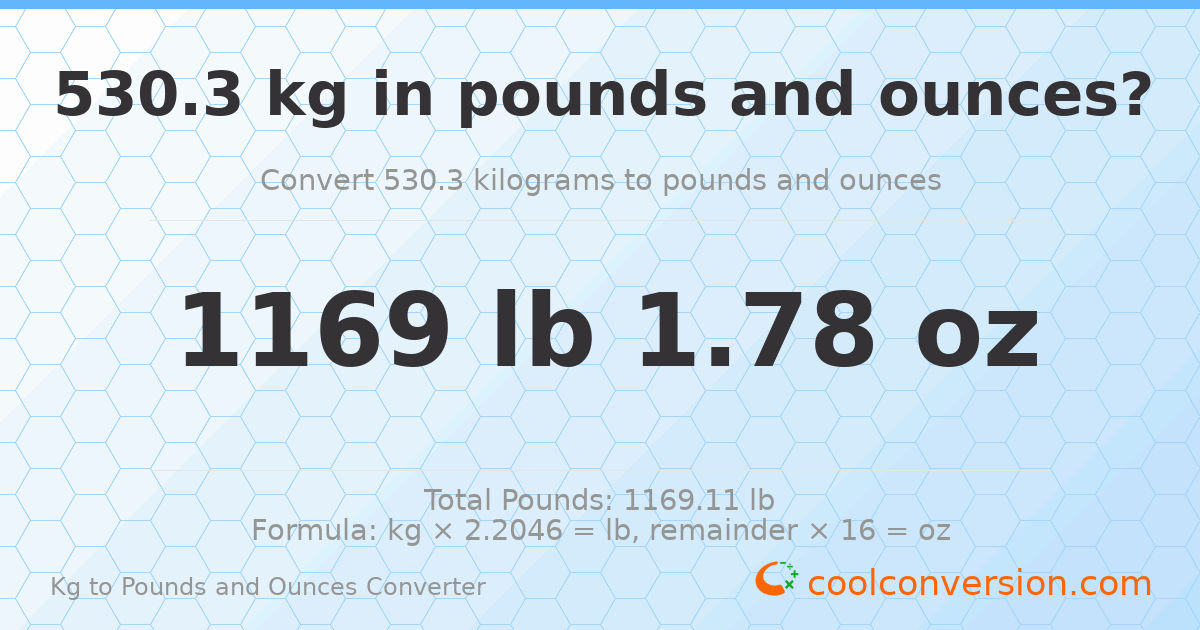 530.3 kg to lbs and oz — 530.3 kg = 1169 lb 1.78 oz