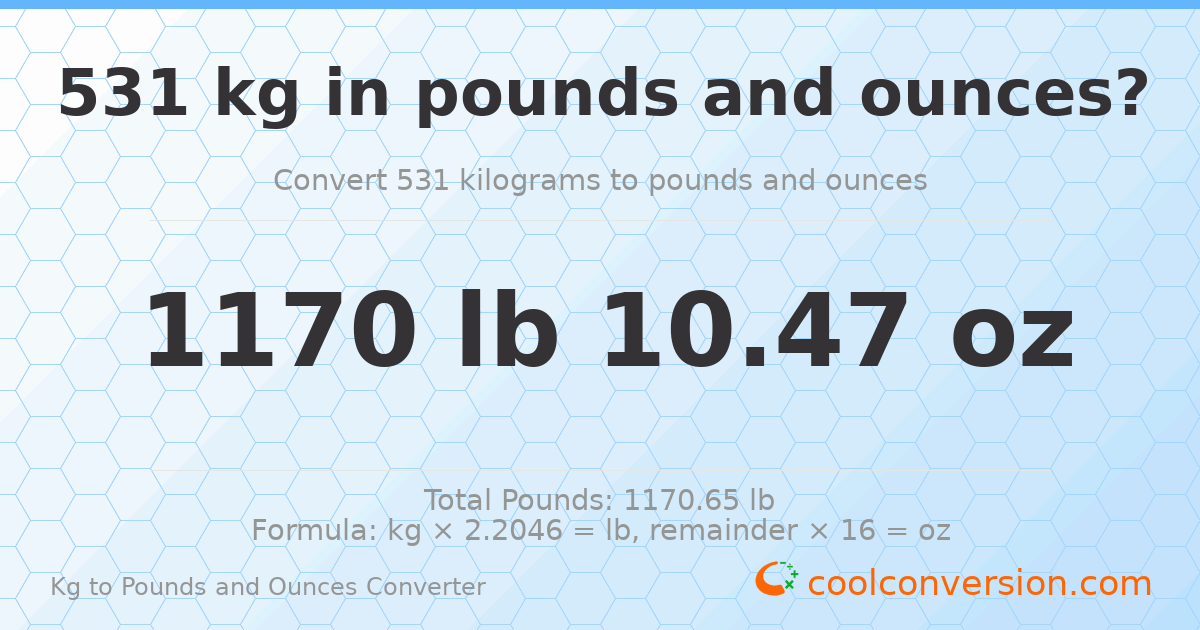 531 kg to lbs and oz — 531 kg = 1170 lb 10.47 oz