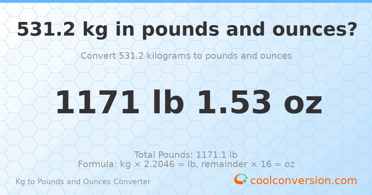 531.2 kg to lbs and oz — 531.2 kg = 1171 lb 1.53 oz