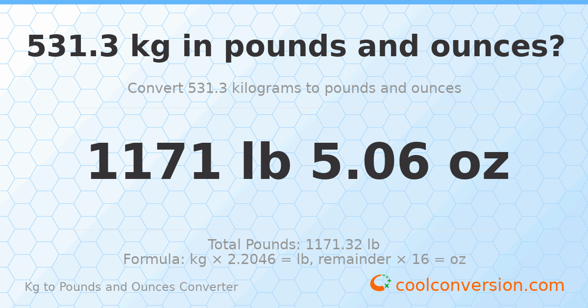 531.3 kg to lbs and oz — 531.3 kg = 1171 lb 5.06 oz