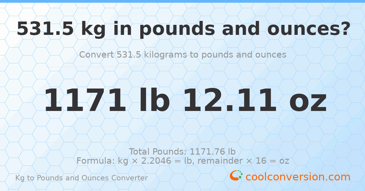 531.5 kg to lbs and oz — 531.5 kg = 1171 lb 12.11 oz