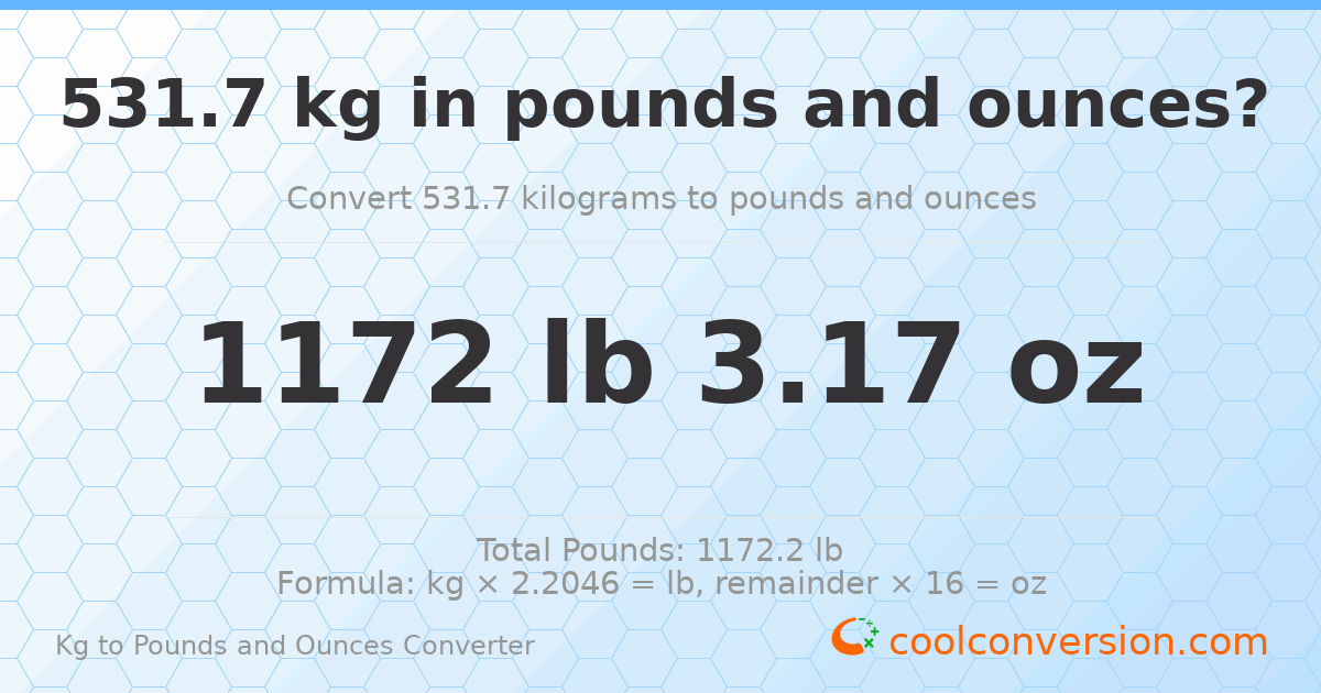 531.7 kg to lbs and oz — 531.7 kg = 1172 lb 3.17 oz