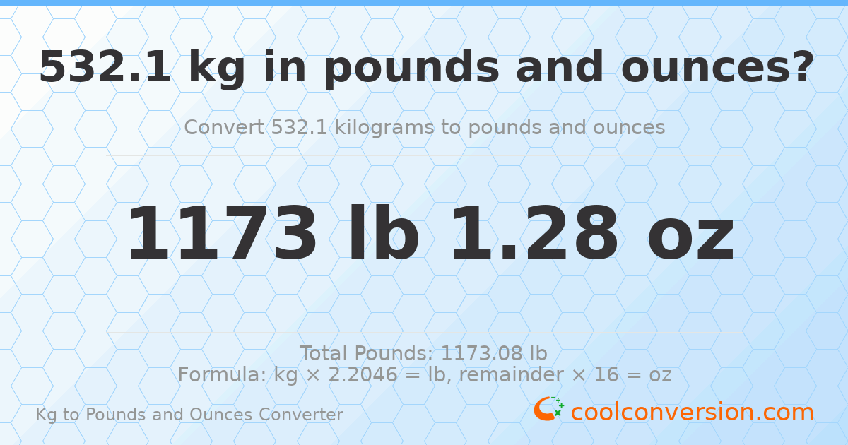532.1 kg to lbs and oz — 532.1 kg = 1173 lb 1.28 oz