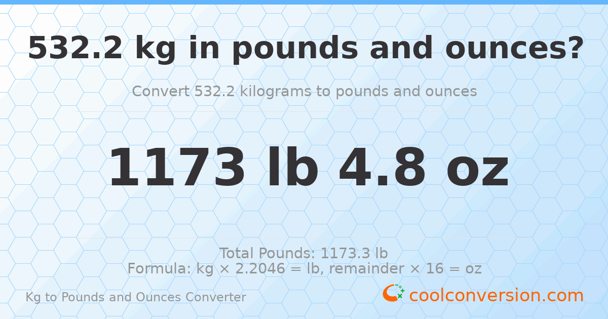 532.2 kg to lbs and oz — 532.2 kg = 1173 lb 4.8 oz