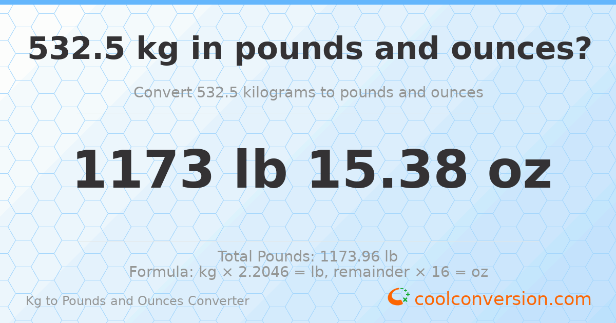 532.5 kg to lbs and oz — 532.5 kg = 1173 lb 15.38 oz