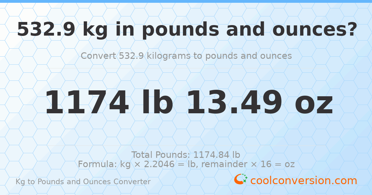 532.9 kg to lbs and oz — 532.9 kg = 1174 lb 13.49 oz