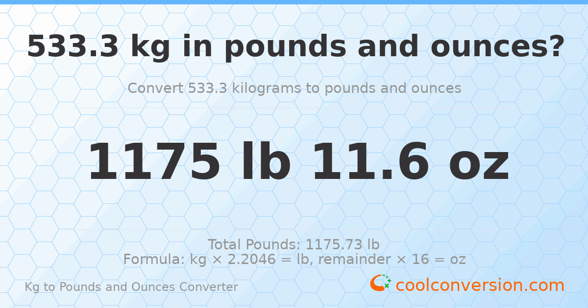 533.3 kg to lbs and oz — 533.3 kg = 1175 lb 11.6 oz