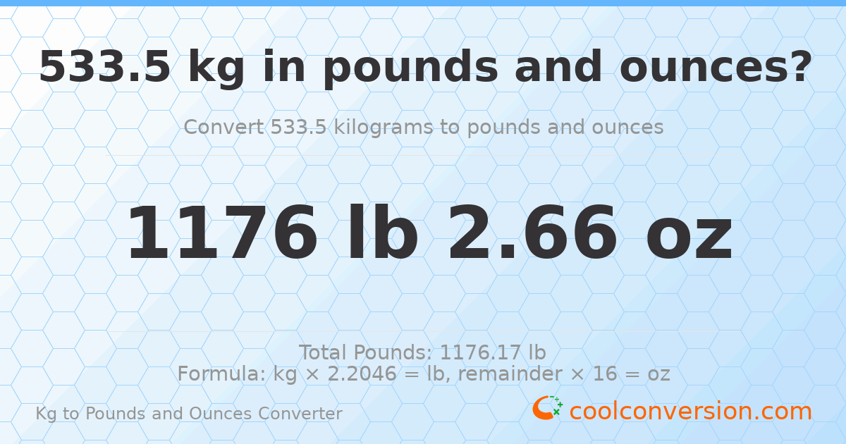 533.5 kg to lbs and oz — 533.5 kg = 1176 lb 2.66 oz