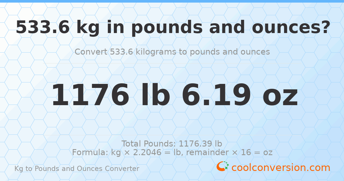 533.6 kg to lbs and oz — 533.6 kg = 1176 lb 6.19 oz
