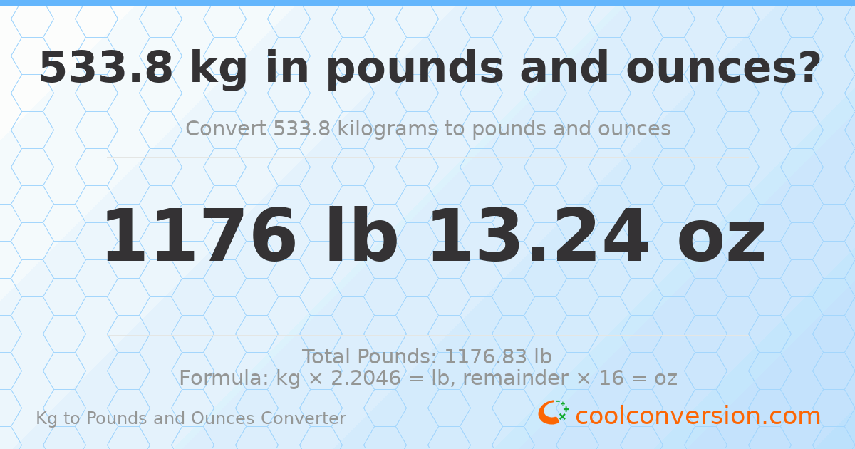 533.8 kg to lbs and oz — 533.8 kg = 1176 lb 13.24 oz