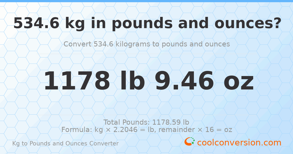 534.6 kg to lbs and oz — 534.6 kg = 1178 lb 9.46 oz