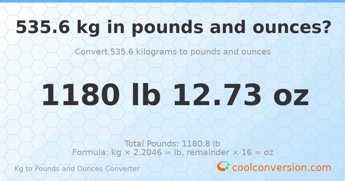 535.6 kg to lbs and oz — 535.6 kg = 1180 lb 12.73 oz