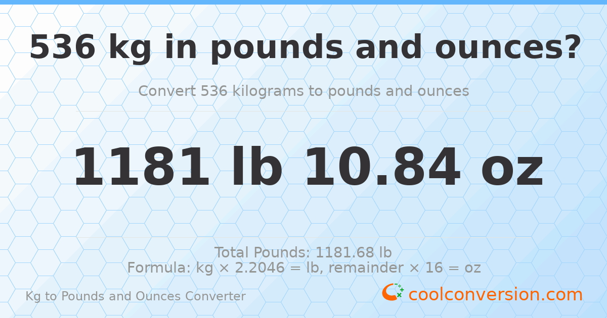 536 kg to lbs and oz — 536 kg = 1181 lb 10.84 oz