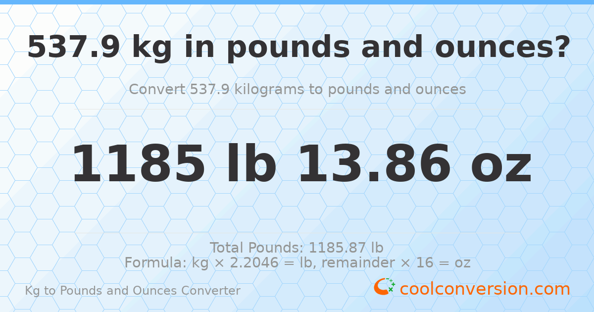 537.9 kg to lbs and oz — 537.9 kg = 1185 lb 13.86 oz