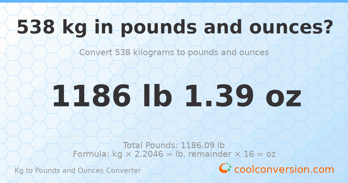 538 kg to lbs and oz — 538 kg = 1186 lb 1.39 oz