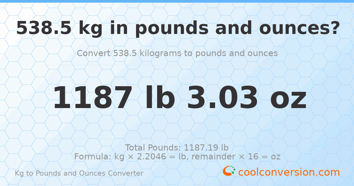 538.5 kg to lbs and oz — 538.5 kg = 1187 lb 3.03 oz