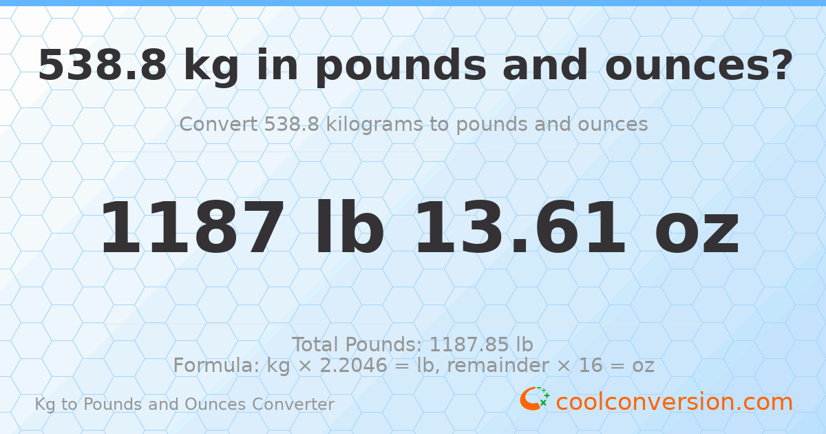 538.8 kg to lbs and oz — 538.8 kg = 1187 lb 13.61 oz