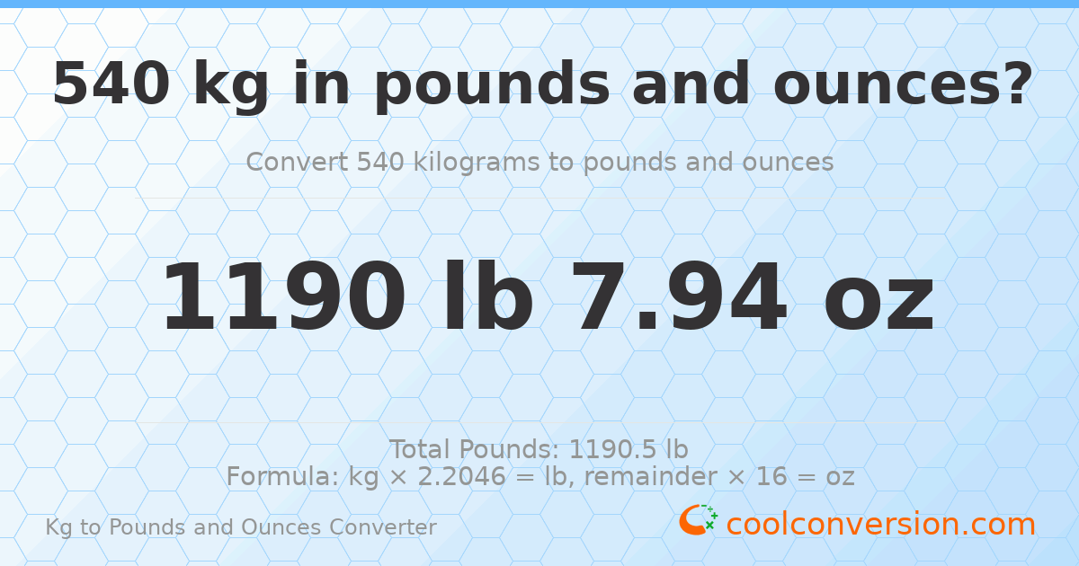540 kg to lbs and oz — 540 kg = 1190 lb 7.94 oz