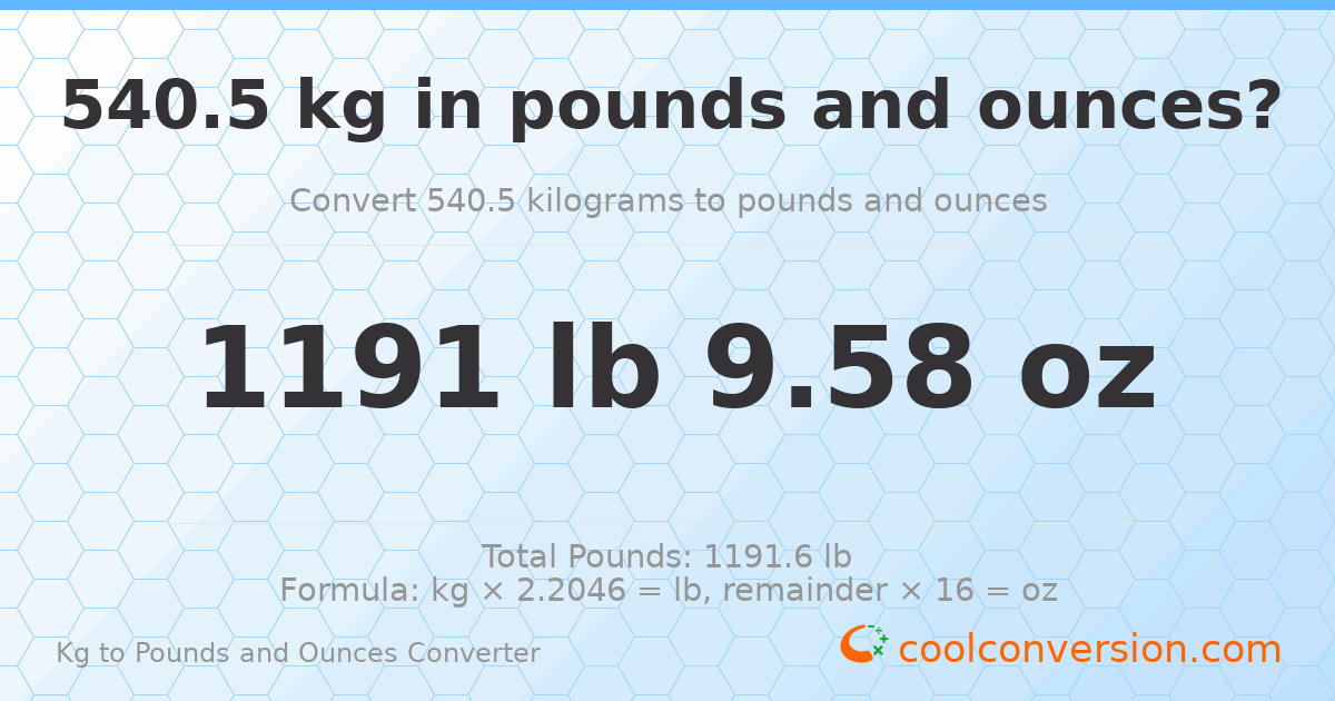 540.5 kg to lbs and oz — 540.5 kg = 1191 lb 9.58 oz