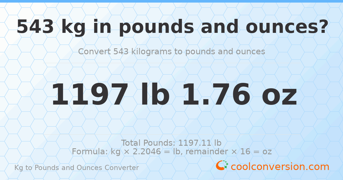 543 kg to lbs and oz — 543 kg = 1197 lb 1.76 oz