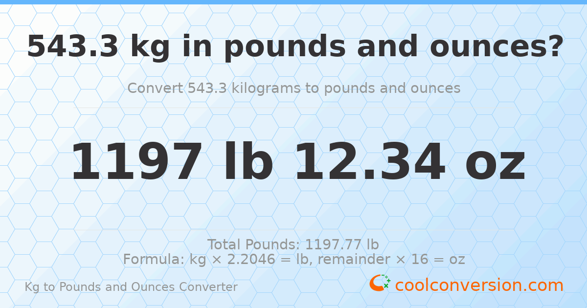 543.3 kg to lbs and oz — 543.3 kg = 1197 lb 12.34 oz