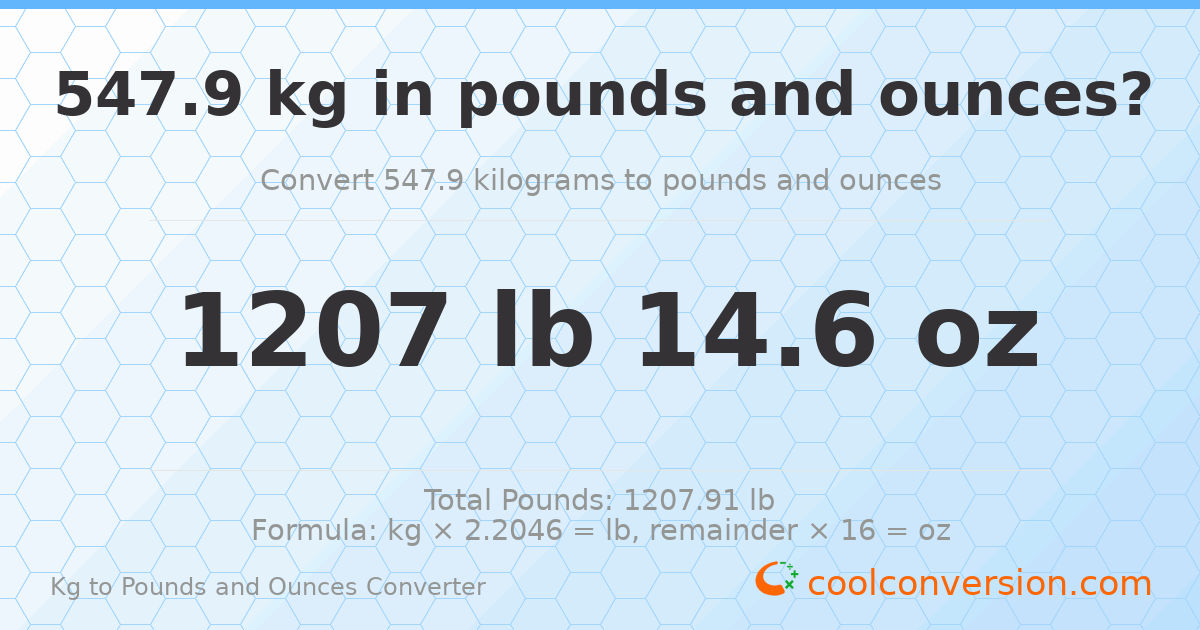 547.9 kg to lbs and oz — 547.9 kg = 1207 lb 14.6 oz