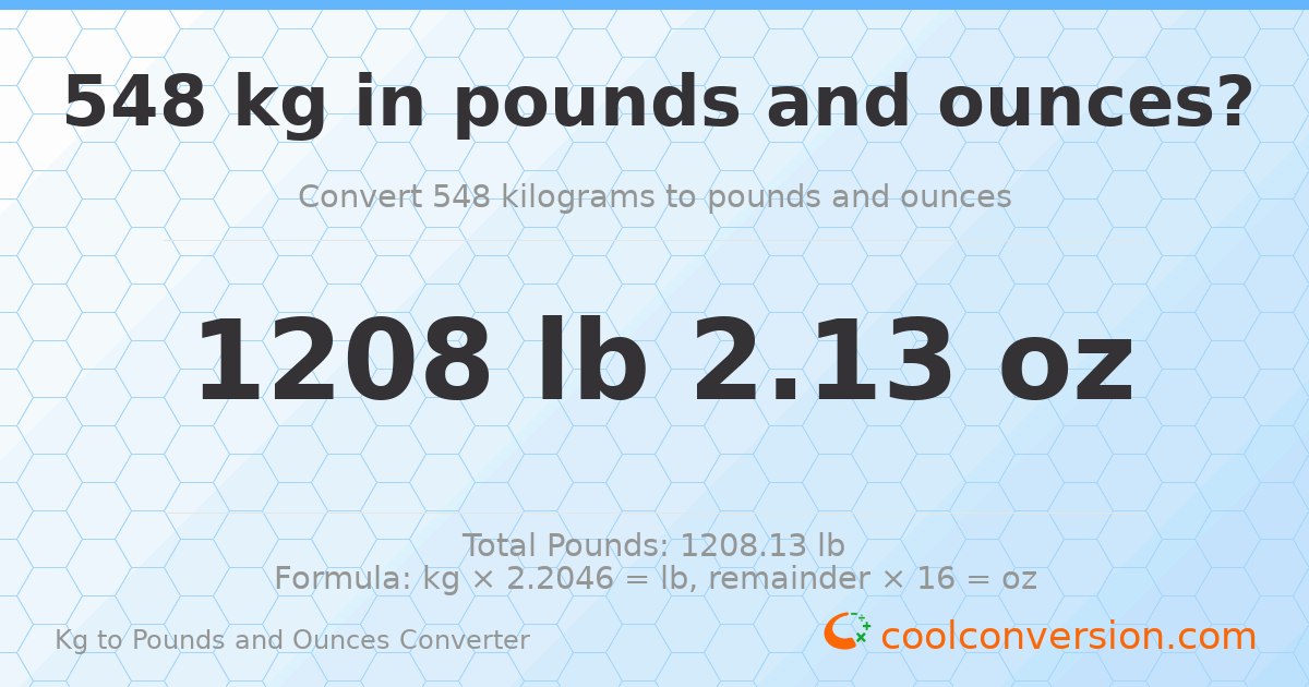 548 kg to lbs and oz — 548 kg = 1208 lb 2.13 oz