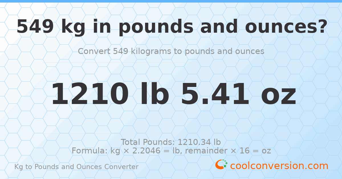 549 kg to lbs and oz — 549 kg = 1210 lb 5.41 oz