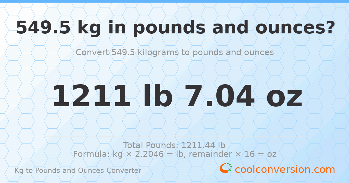 549.5 kg to lbs and oz — 549.5 kg = 1211 lb 7.04 oz