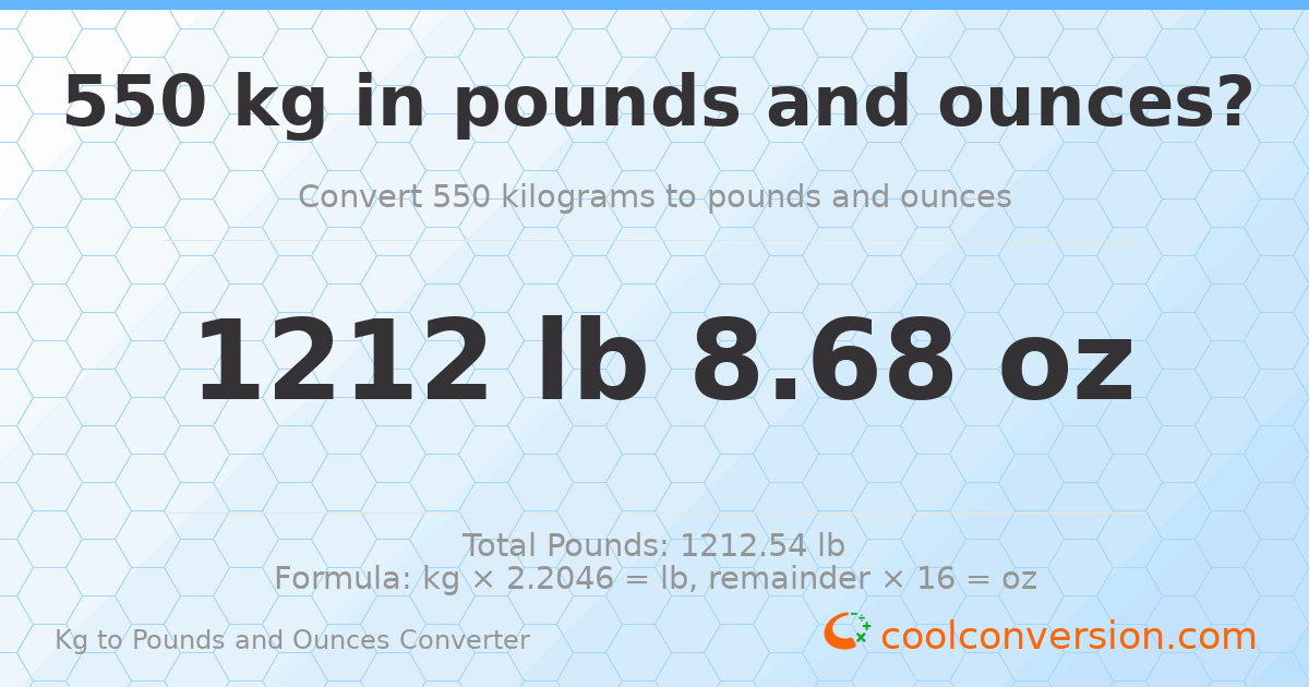 550 kg to lbs and oz — 550 kg = 1212 lb 8.68 oz
