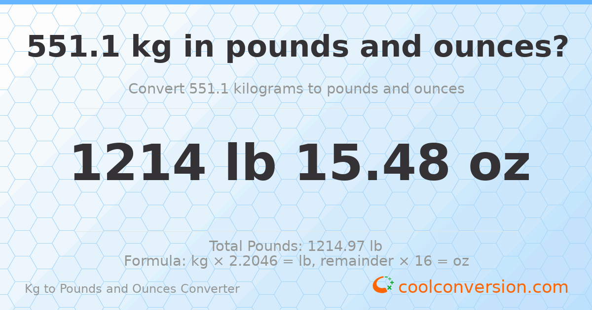 551.1 kg to lbs and oz — 551.1 kg = 1214 lb 15.48 oz