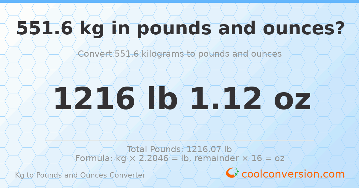 551.6 kg to lbs and oz — 551.6 kg = 1216 lb 1.12 oz
