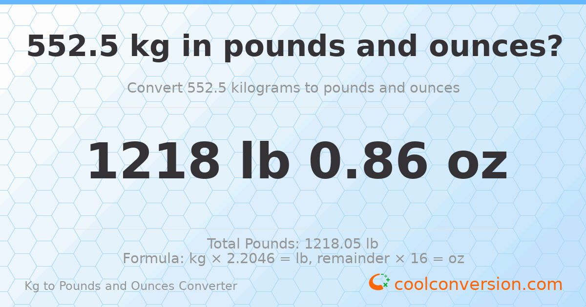 552.5 kg to lbs and oz — 552.5 kg = 1218 lb 0.86 oz