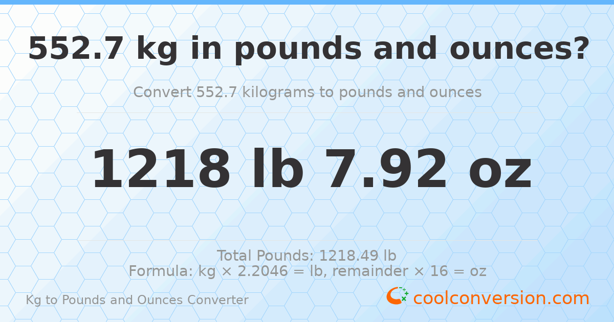 552.7 kg to lbs and oz — 552.7 kg = 1218 lb 7.92 oz