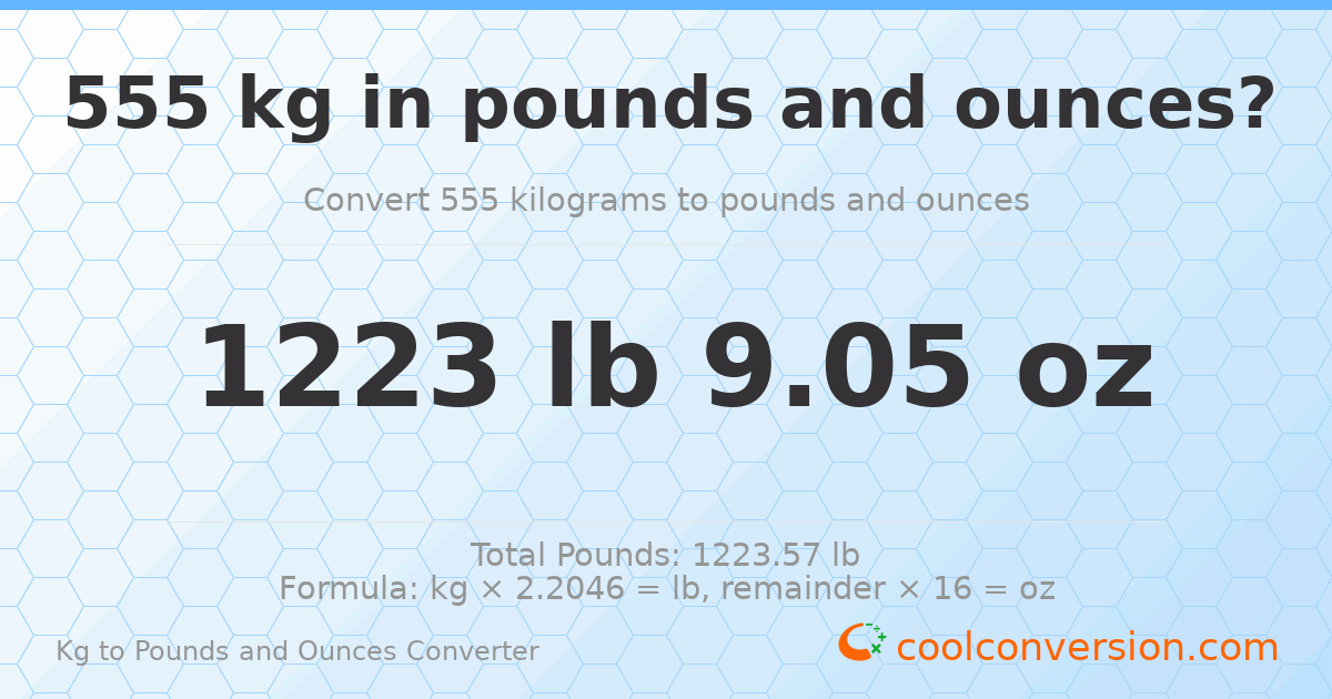 555 kg to lbs and oz — 555 kg = 1223 lb 9.05 oz