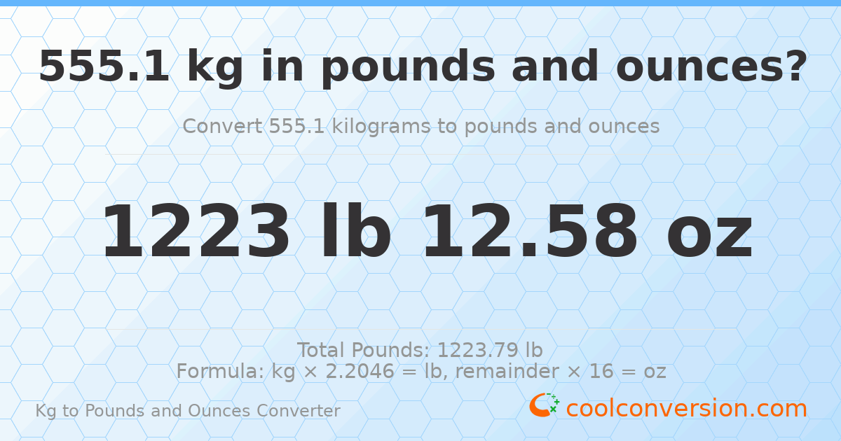 555.1 kg to lbs and oz — 555.1 kg = 1223 lb 12.58 oz