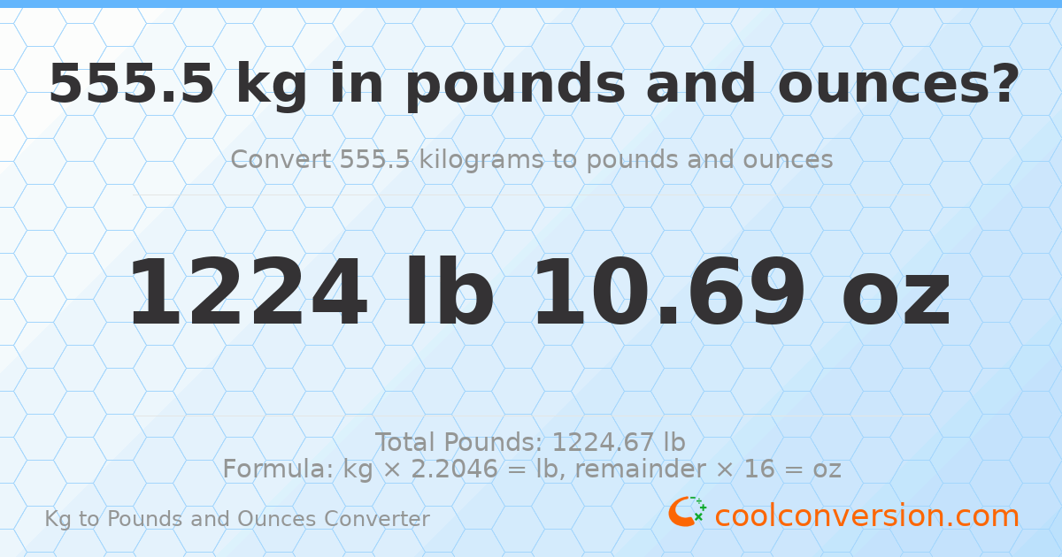 555.5 kg to lbs and oz — 555.5 kg = 1224 lb 10.69 oz