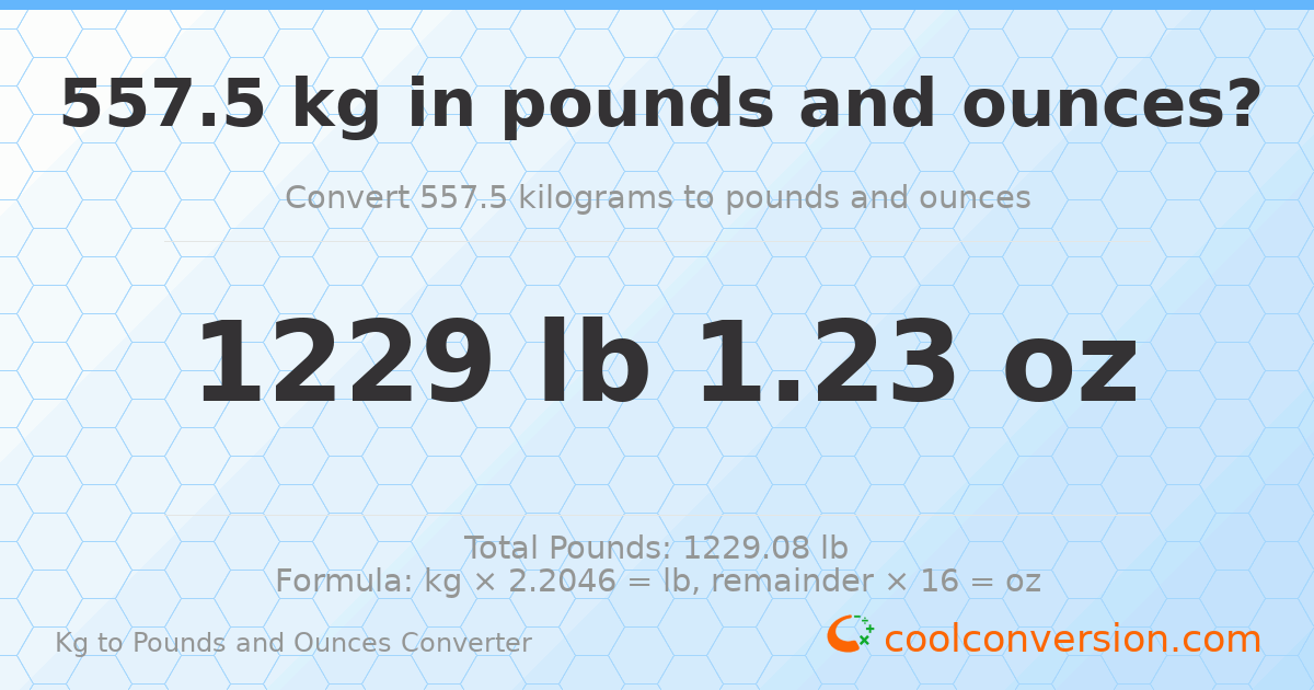557.5 kg to lbs and oz — 557.5 kg = 1229 lb 1.23 oz