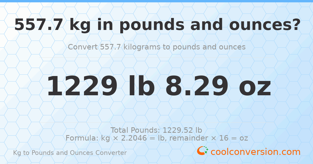 557.7 kg to lbs and oz — 557.7 kg = 1229 lb 8.29 oz