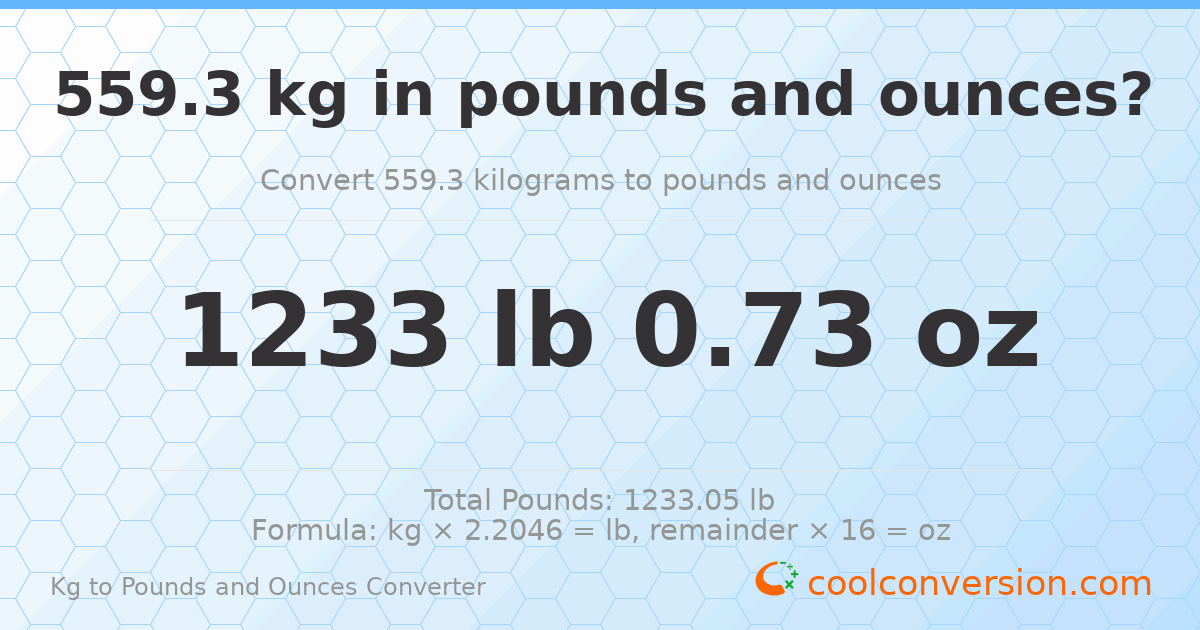 559.3 kg to lbs and oz — 559.3 kg = 1233 lb 0.73 oz