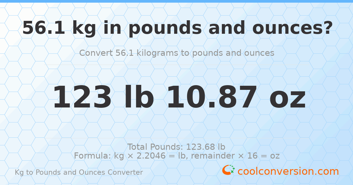 56.1 kg to lbs and oz — 56.1 kg = 123 lb 10.87 oz