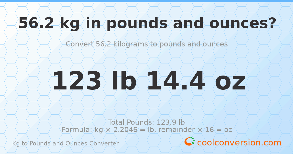 56.2 kg to lbs and oz — 56.2 kg = 123 lb 14.4 oz
