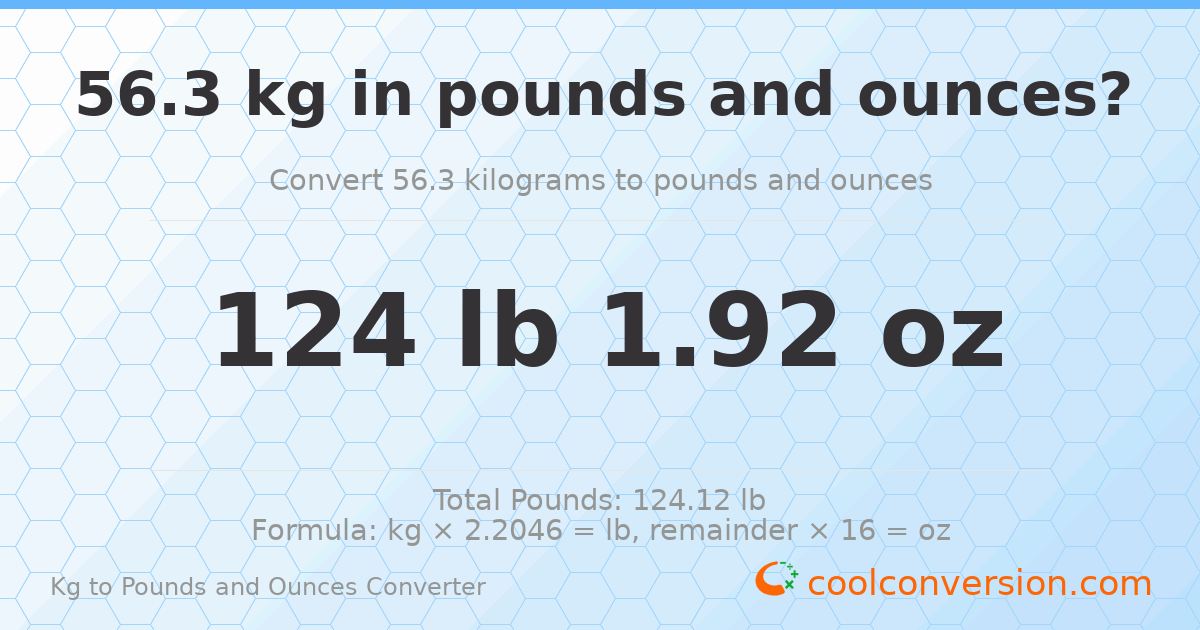 56.3 kg to lbs and oz — 56.3 kg = 124 lb 1.92 oz